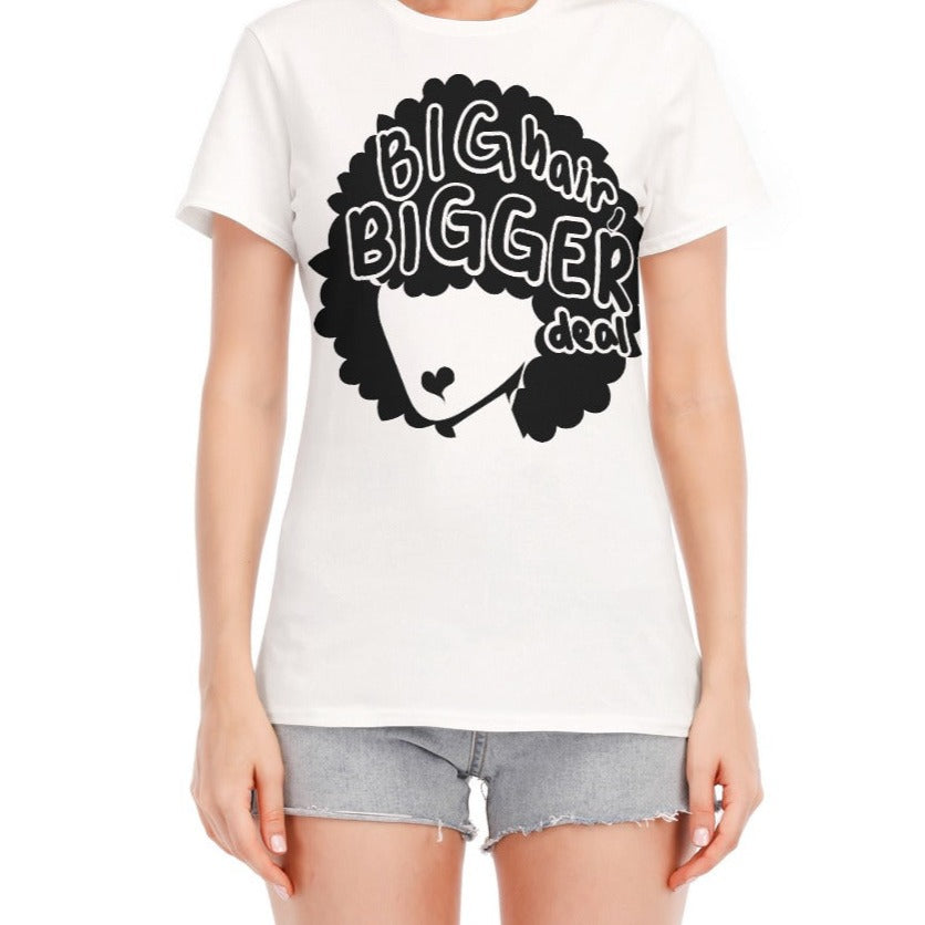Big Hair Bigger Deal T-Shirt | 190GSM Cotton