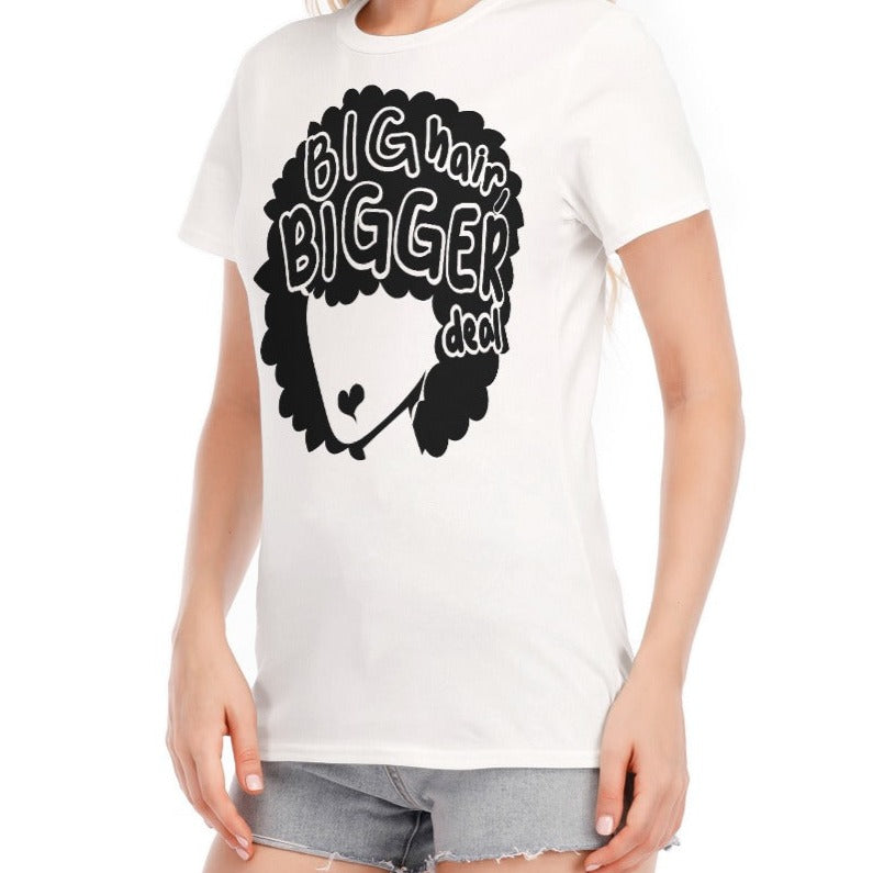 Big Hair Bigger Deal T-Shirt | 190GSM Cotton